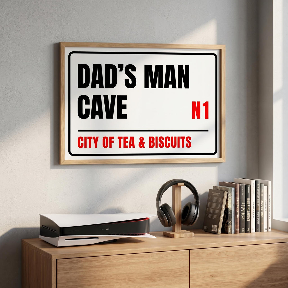 Personalised London street sign print reading Dad's Man Cave, N1, City of Tea & Biscuits, in a wood frame